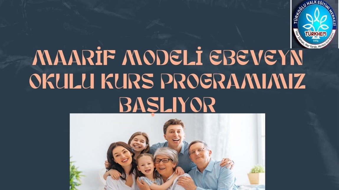 MAARİF MODELİ EBEVEYN OKULU KURS PROGRAMIMIZ BAŞLAMIŞTIR.