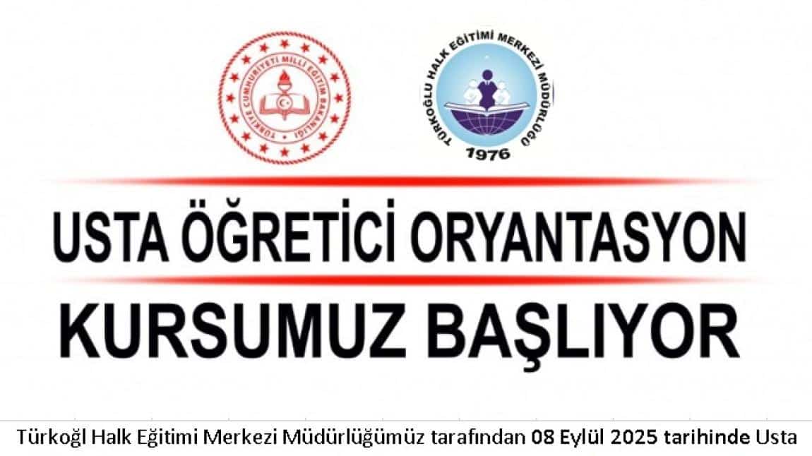 USTA ÖĞRETİCİ ORYANTASYON KURSUMUZ BAŞLIYOR.